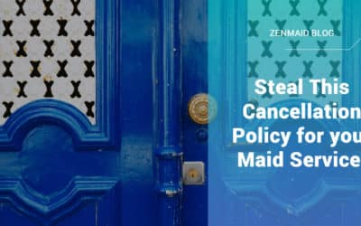Steal This Cancellation Policy for your Maid Service!